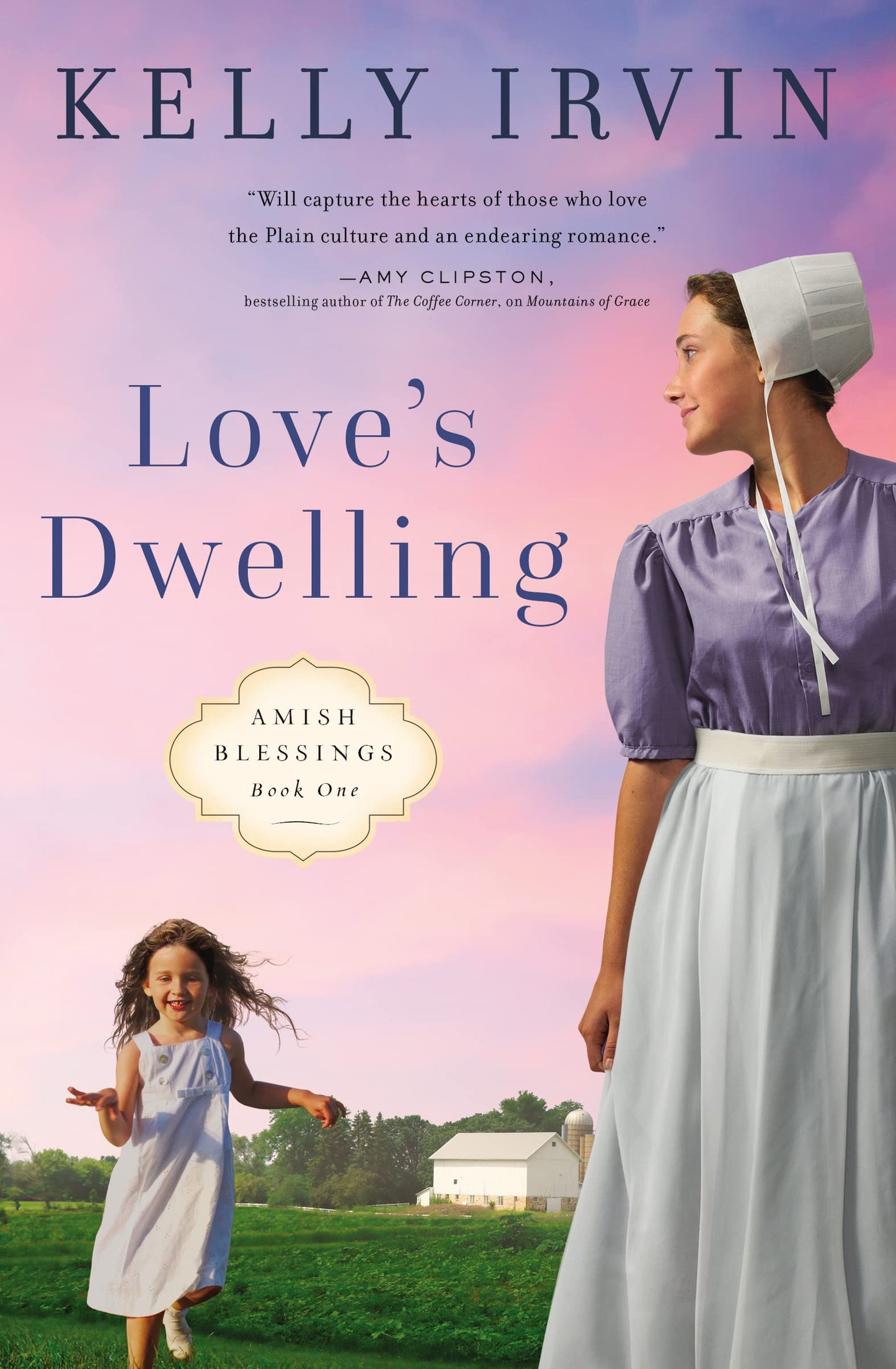 Love's Dwelling: A heartfelt Amish romance filled with faith, family, and the power of love to overcome any obstacle (Amish Blessings)