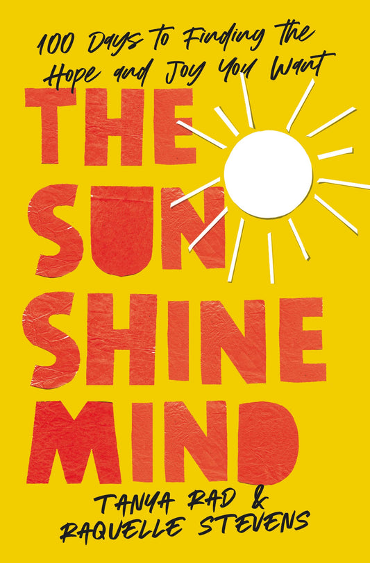 The Sunshine Mind: 100 Days to Finding the Hope and Joy You Want - 7792