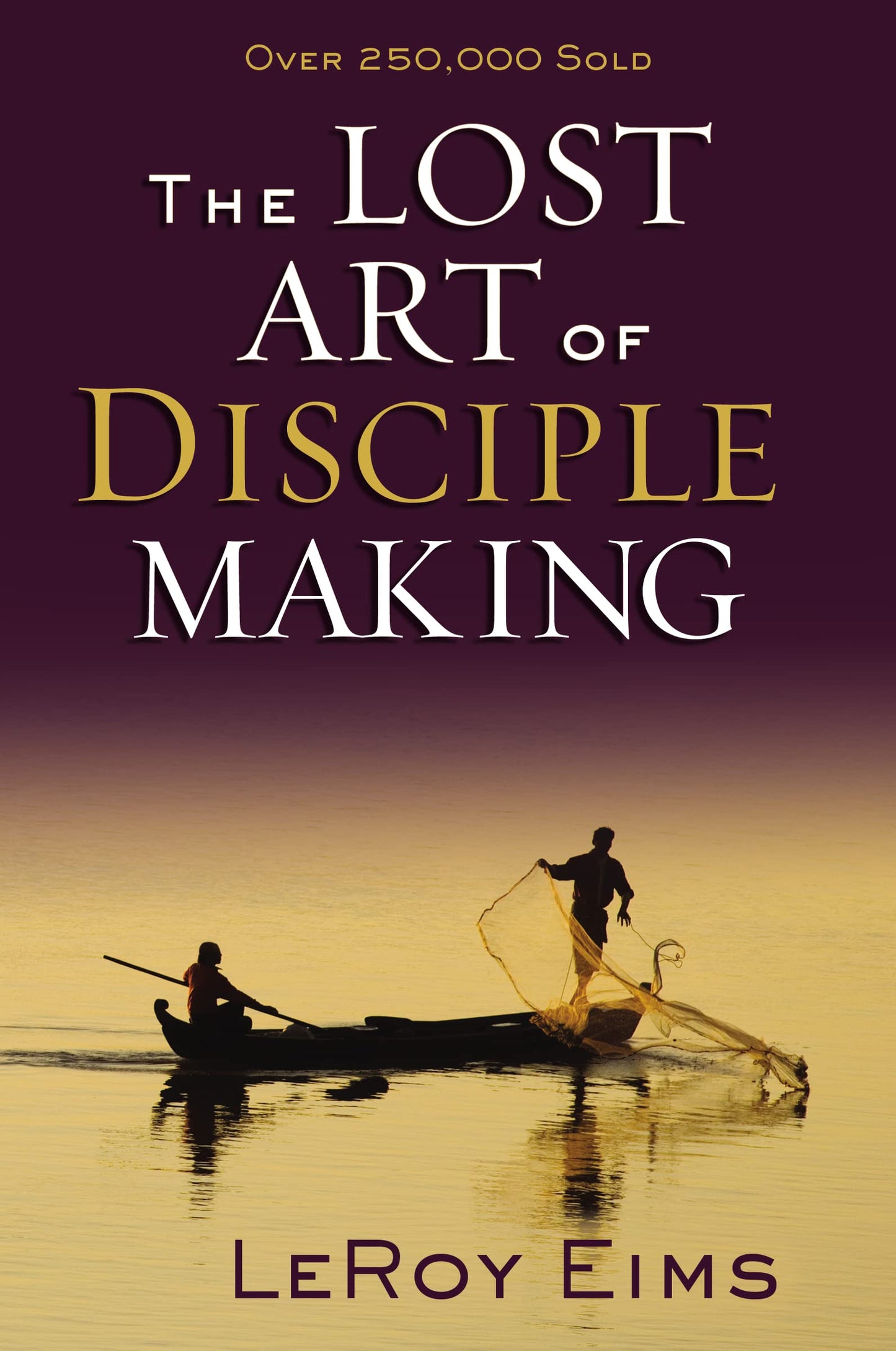 The Lost Art of Disciple Making - 9665