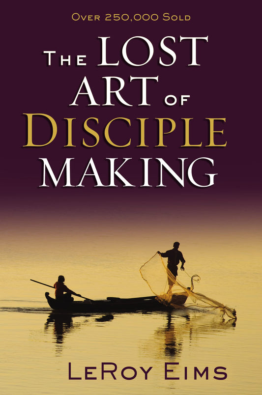 The Lost Art of Disciple Making - 9665