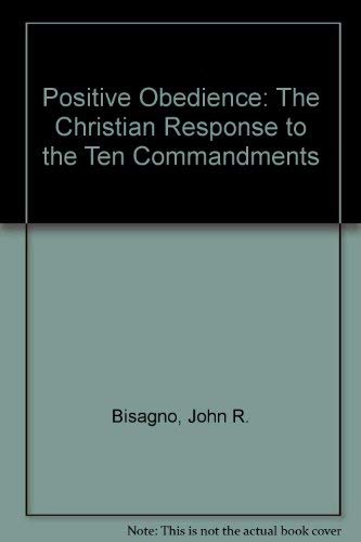 Positive Obedience: The Christian Response to the Ten Commandments