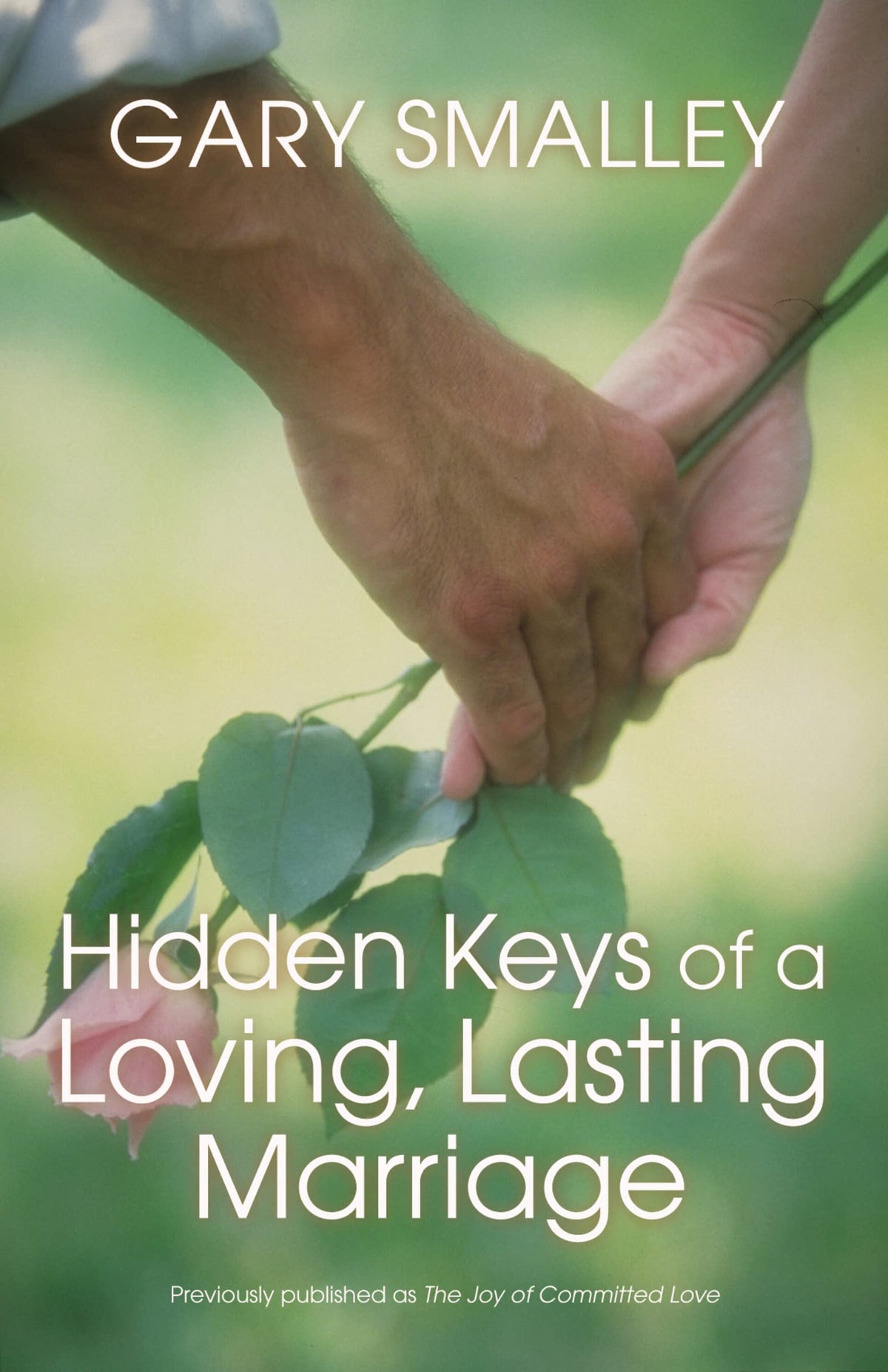 Hidden Keys of a Loving, Lasting Marriage: Principles of Strong and Lasting Marriages