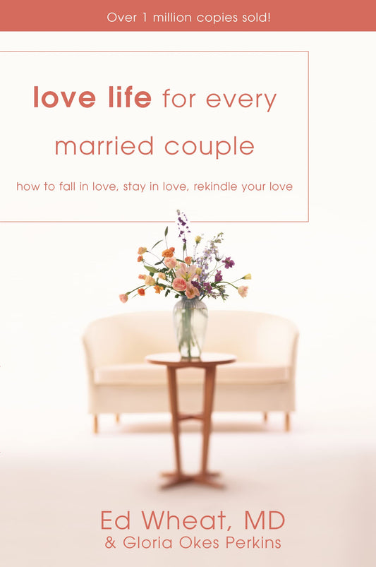 Love Life for Every Married Couple: How to Fall in Love, Stay in Love, Rekindle Your Love - 6323