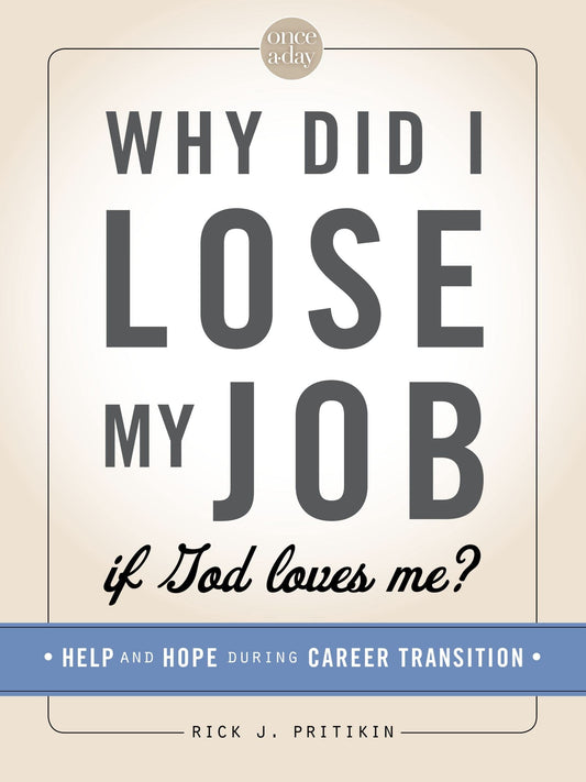 NIV, Once-A-Day: Why Did I Lose My Job If God Loves Me?, Paperback: Help and Hope During Career Transition - 5869