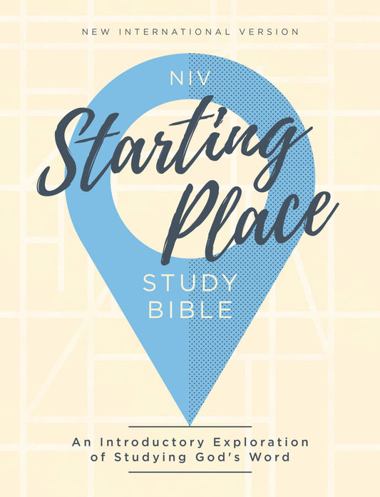 NIV, Starting Place Study Bible (An Introductory Study Bible), Hardcover, Tan, Comfort Print: An Introductory Exploration of Studying God's Word