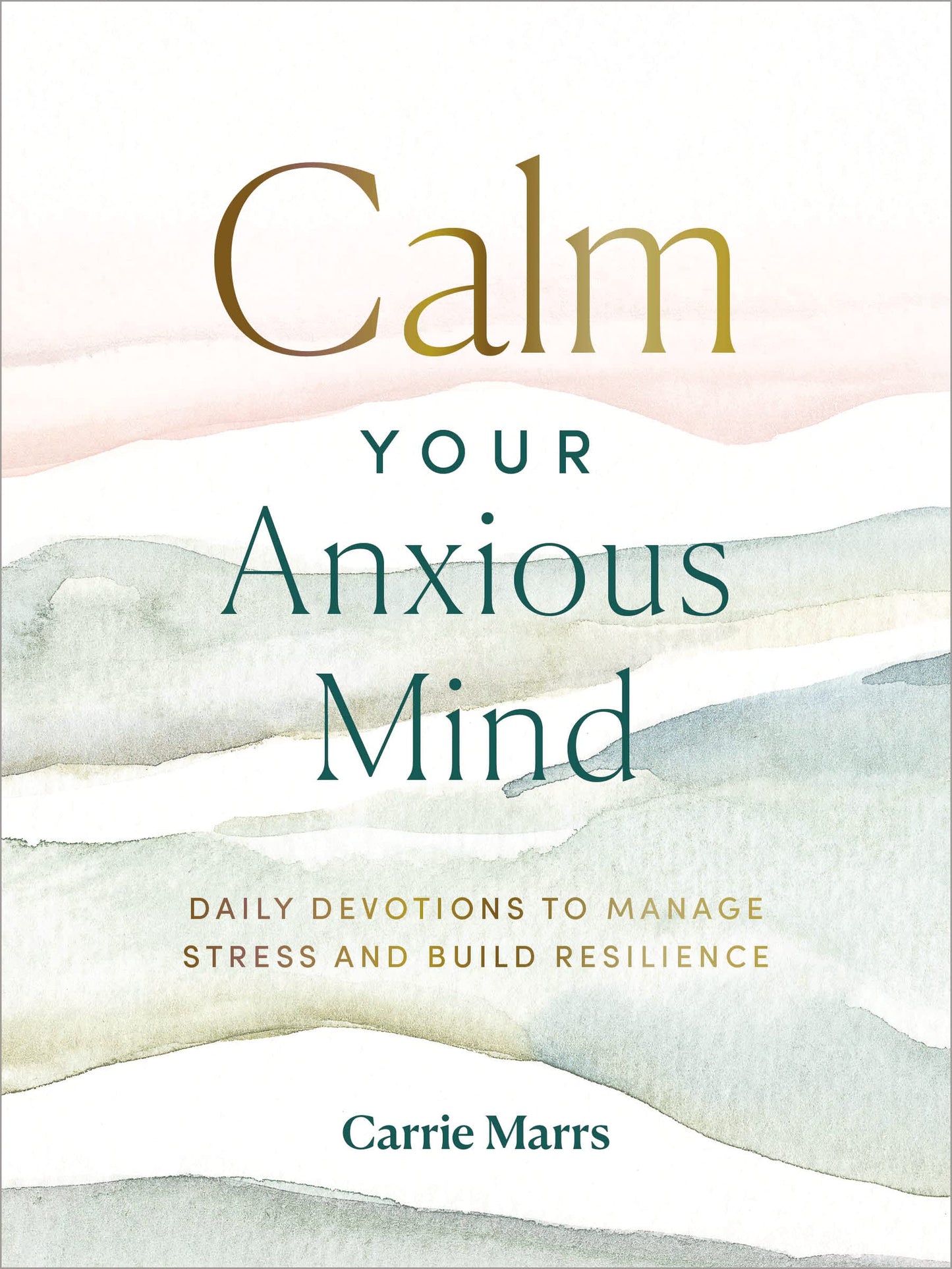 Calm Your Anxious Mind: Daily Devotions to Manage Stress and Build Resilience (A 365-Day Devotional to Help You Embrace Peace and Wellness and Leave Behind Worry and Anxiety) - 3348