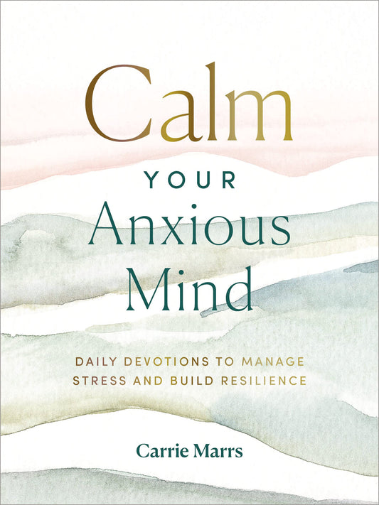 Calm Your Anxious Mind: Daily Devotions to Manage Stress and Build Resilience (A 365-Day Devotional to Help You Embrace Peace and Wellness and Leave Behind Worry and Anxiety) - 3348