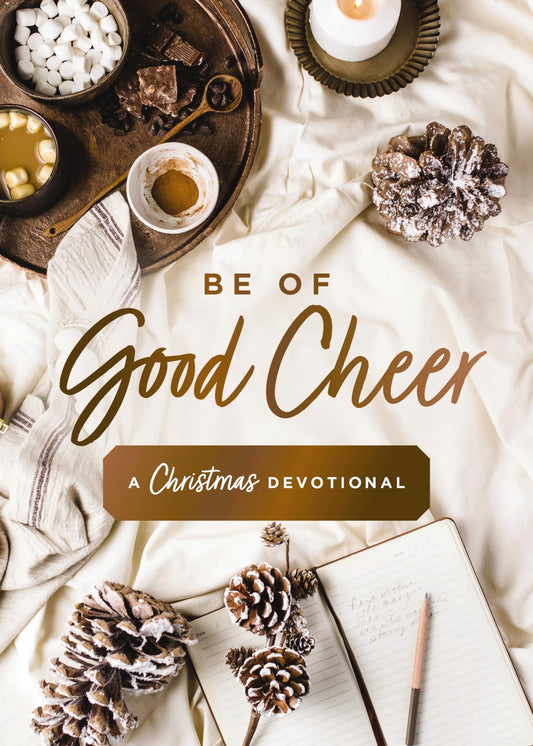Be of Good Cheer: A Christmas Devotional - 4858