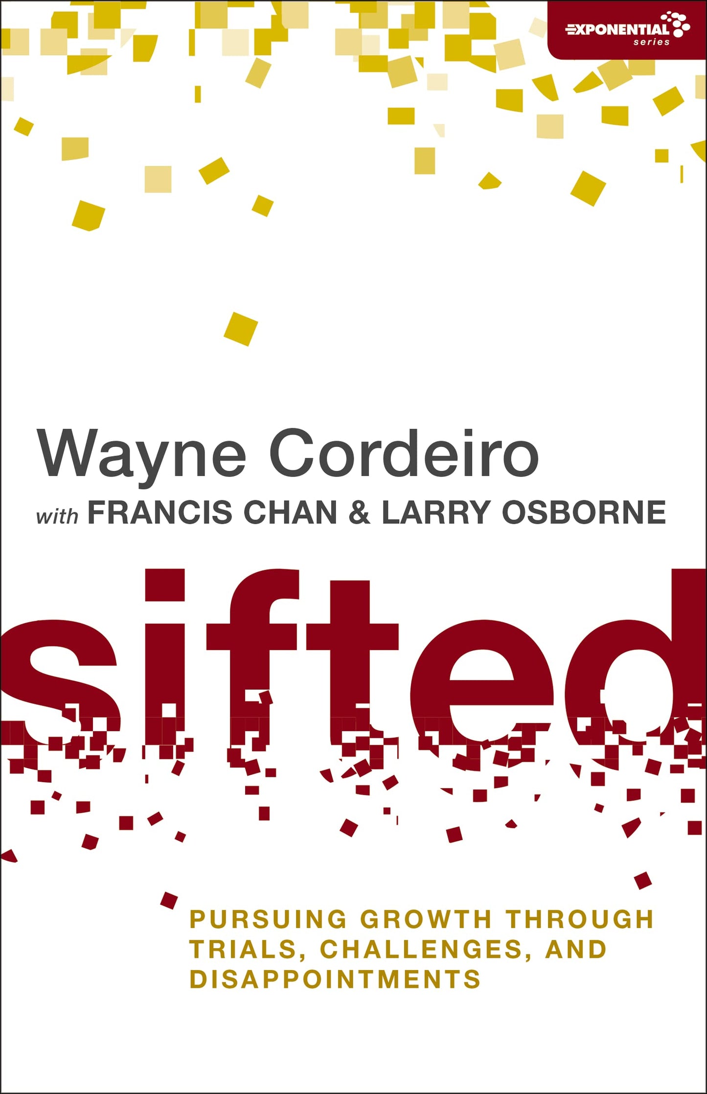Sifted: Pursuing Growth through Trials, Challenges, and Disappointments (Exponential Series) - 8725