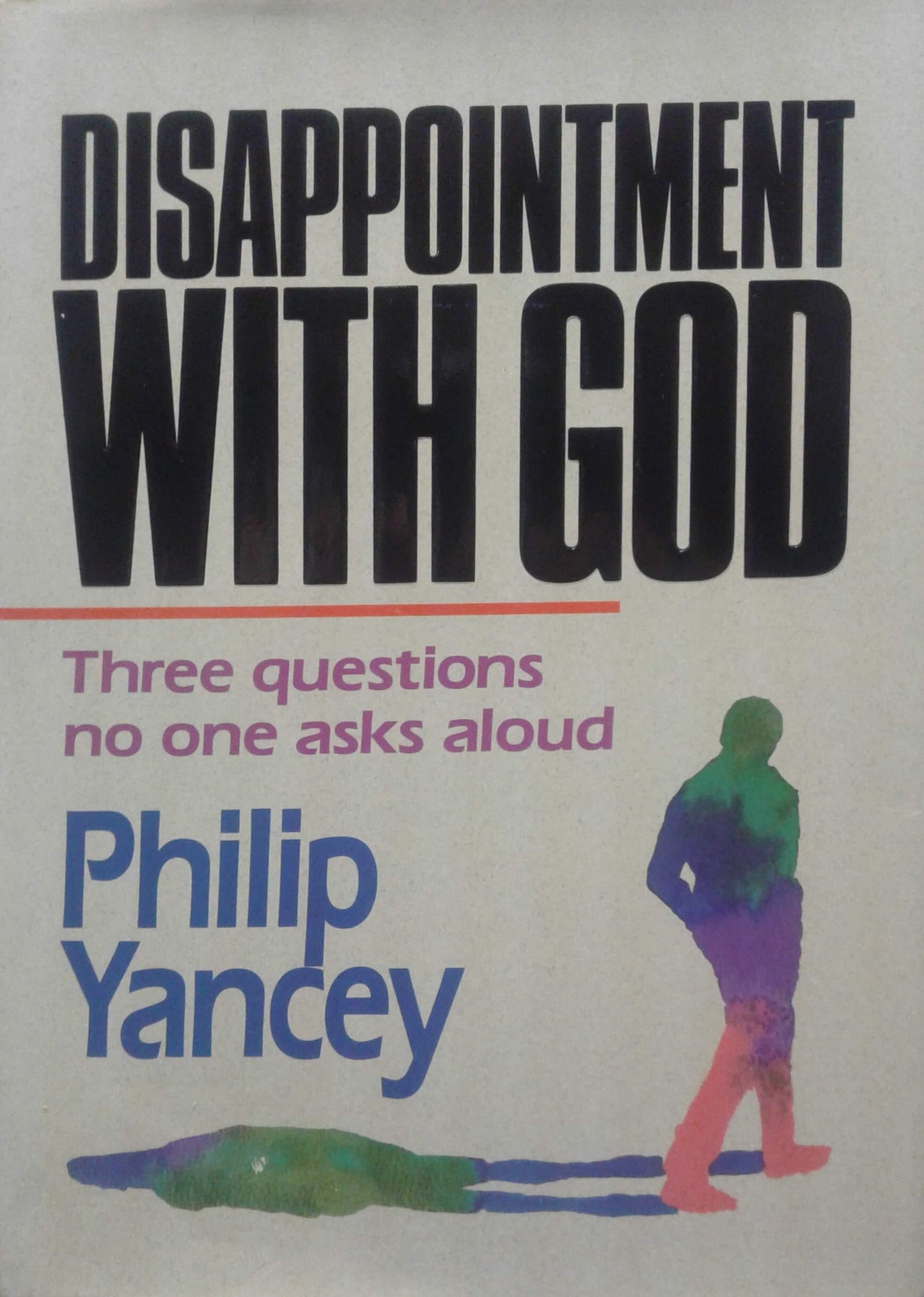 Disappointment With God: Three Questions No One Asks Aloud