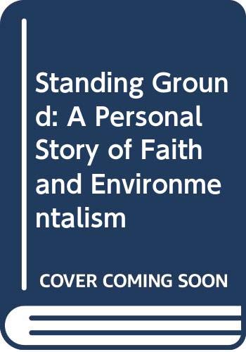 Standing Ground: A Personal Story of Faith and Environmentalism