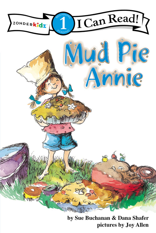 Mud Pie Annie: God's Recipe for Doing Your Best, Level 1 (I Can Read!)