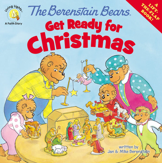The Berenstain Bears Get Ready for Christmas: A Lift-the-Flap Book (Berenstain Bears/Living Lights: A Faith Story) - 6006