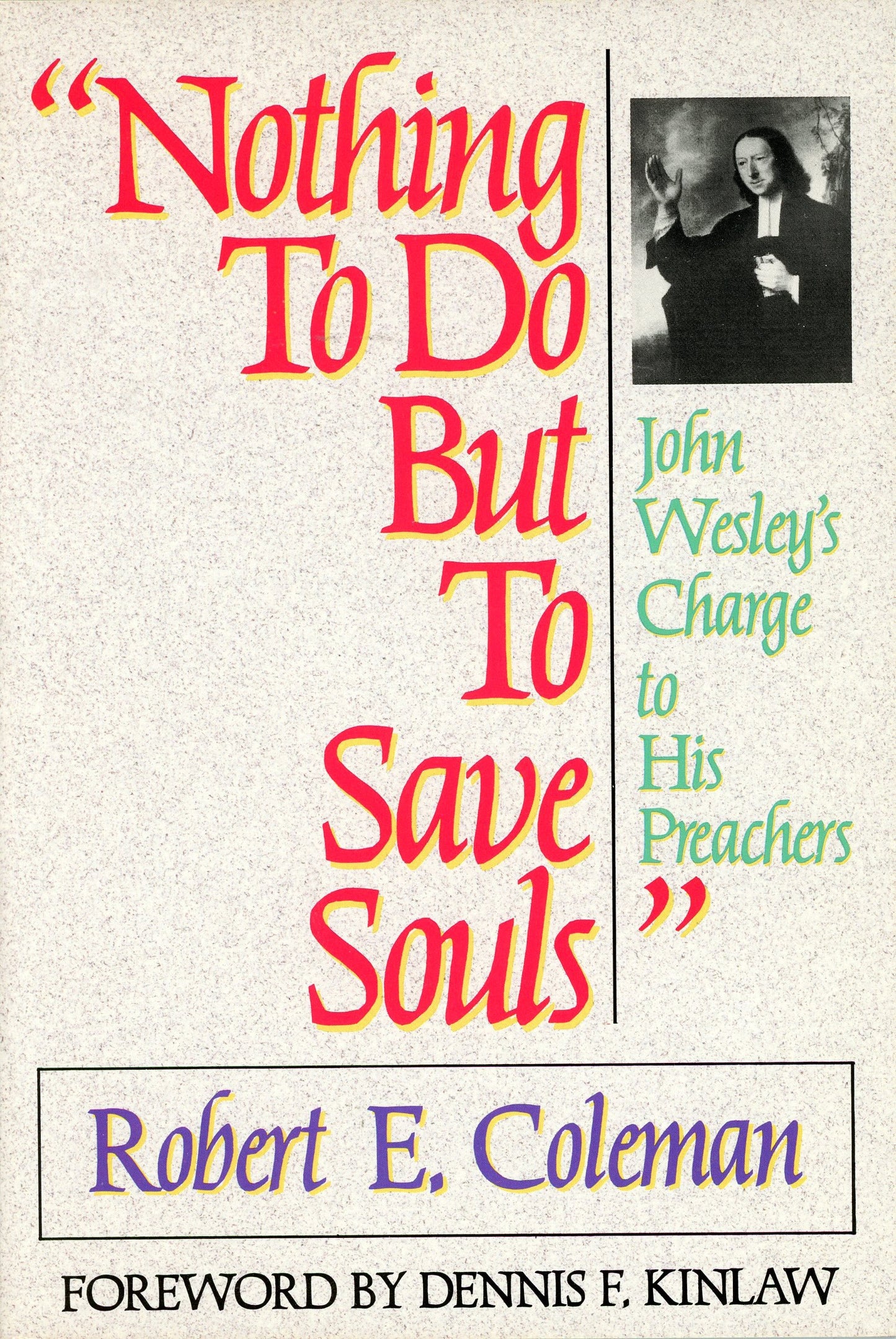 Nothing to Do but to Save Souls: John Wesley's Charge to His Preachers