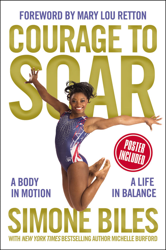 Courage to Soar: A Body in Motion, A Life in Balance - 9964