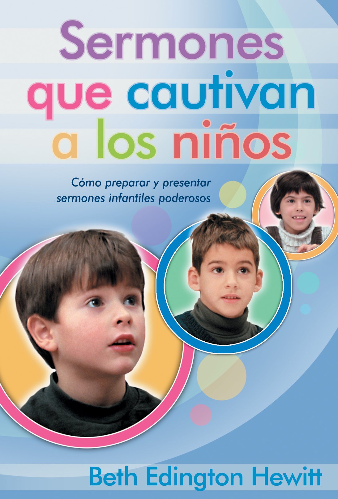 Sermones que Cautivan a los Ninos (Spanish Edition)