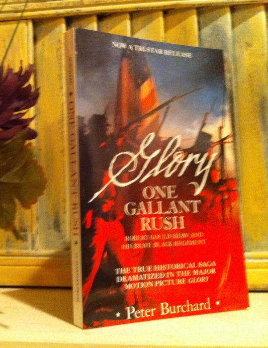 One Gallant Rush: Robert Gould Shaw and His Brave Black Regiment/Movie Tie in to the Movie "Glory"