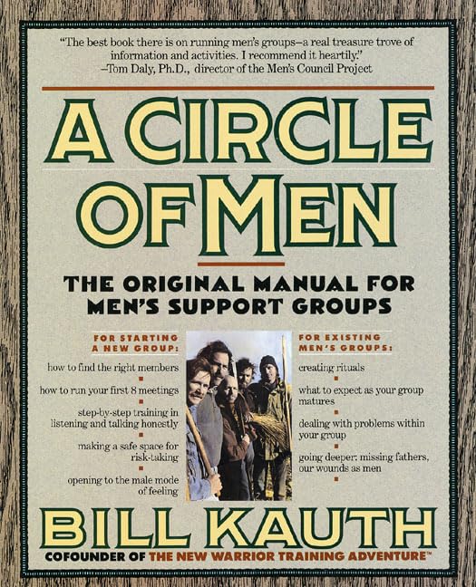 A Circle of Men: The Original Manual for Men's Support Groups