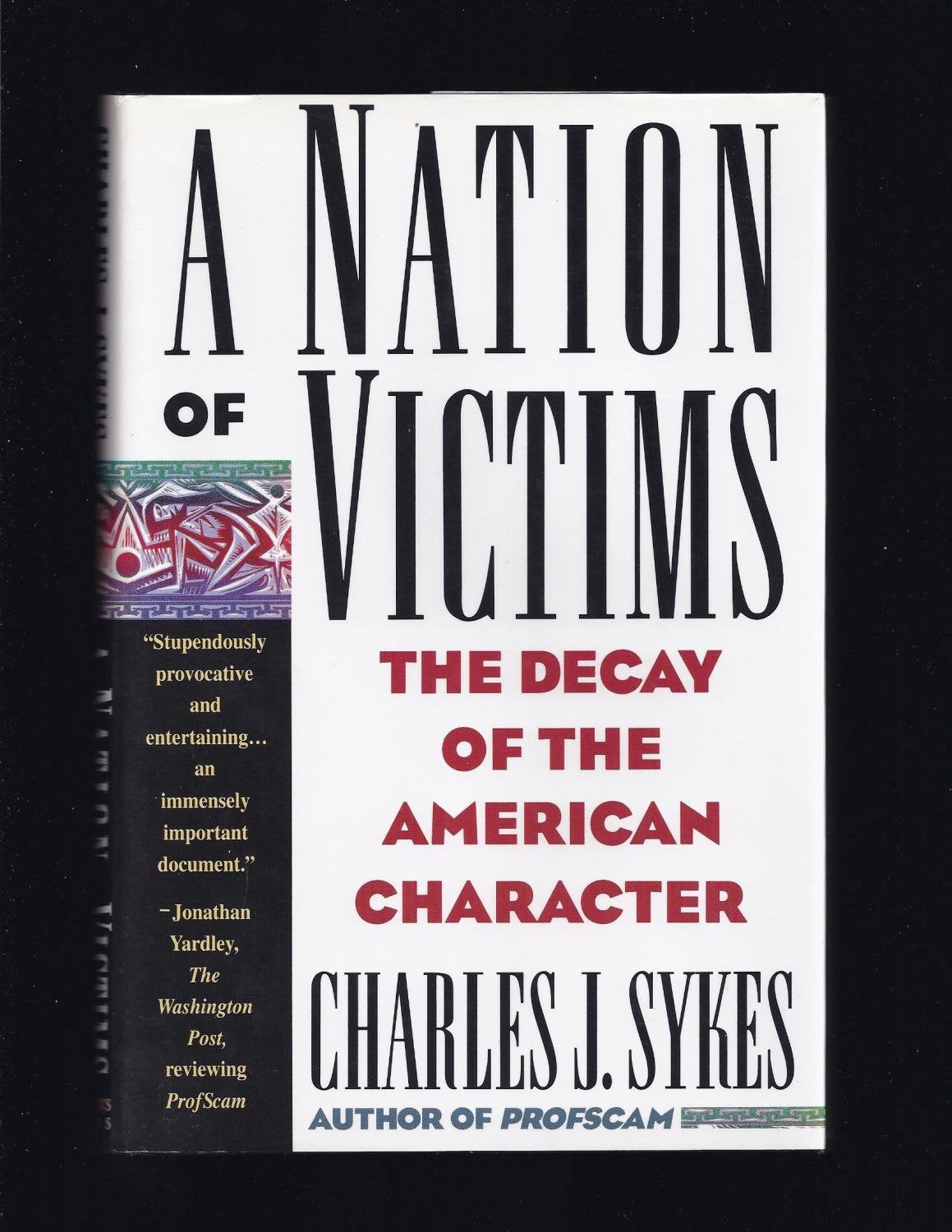 A Nation of Victims: The Decay of the American Character
