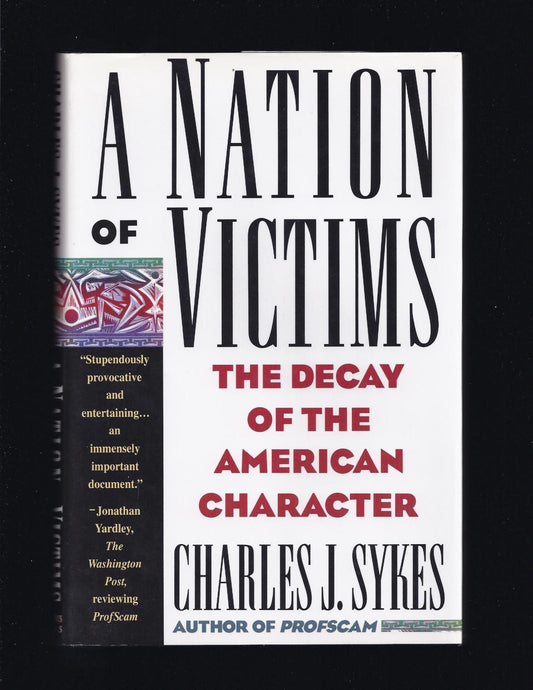 A Nation of Victims: The Decay of the American Character