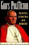 God's Politician: Pope John Paul Ii, the Catholic Church, and the New World Order