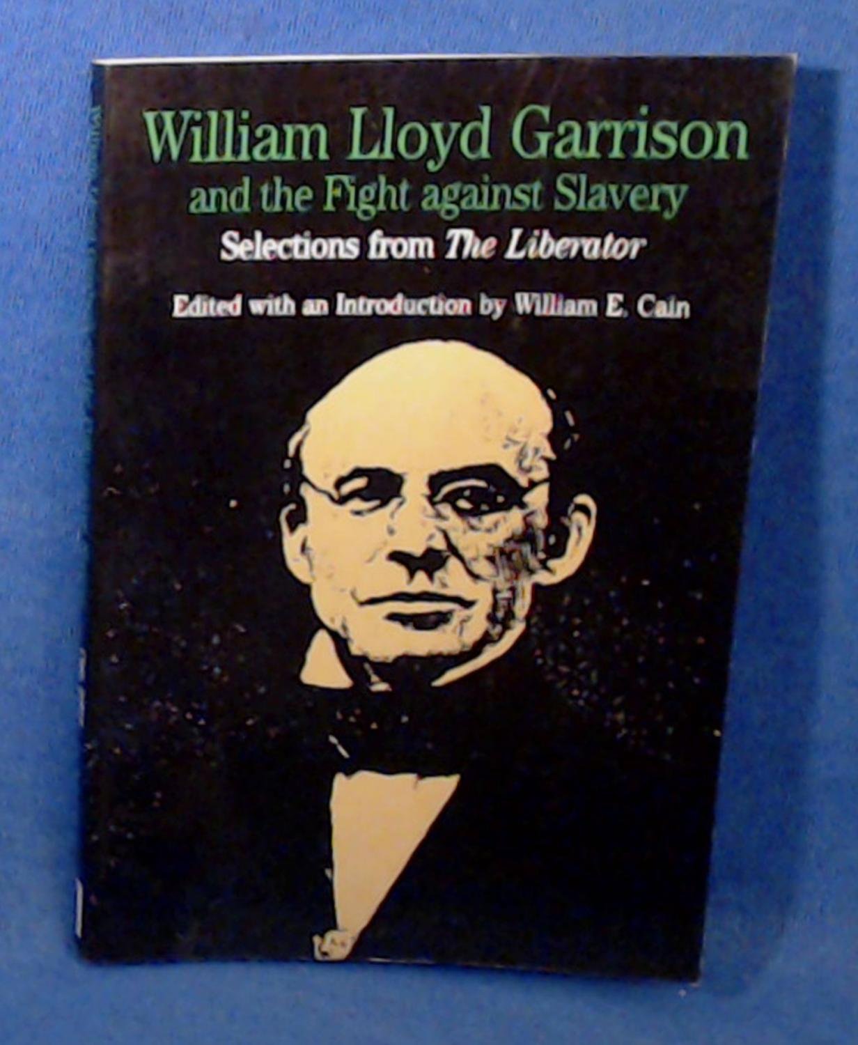 William Lloyd Garrison and the Fight Against Slavery: Selections from The Liberator (Bedford Series in History and Culture) - 2901