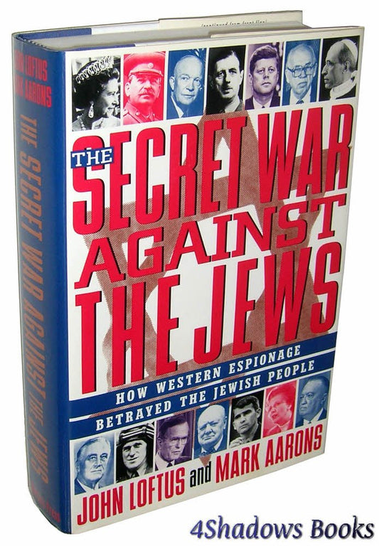 The Secret War Against the Jews: How Western Espionage Betrayed the Jewish People - 8903