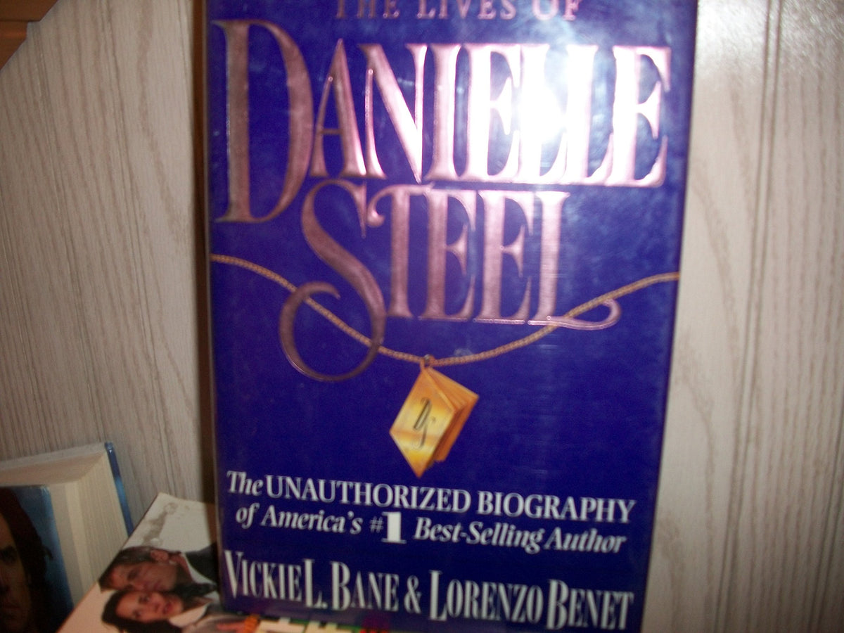 The Lives of Danielle Steel: The Unauthorized Biograpy of America's #1 Best-Selling Author