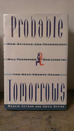Probable Tomorrows: How Science and Technology Will Transform Our Lives in the Next Twenty Years - 4600