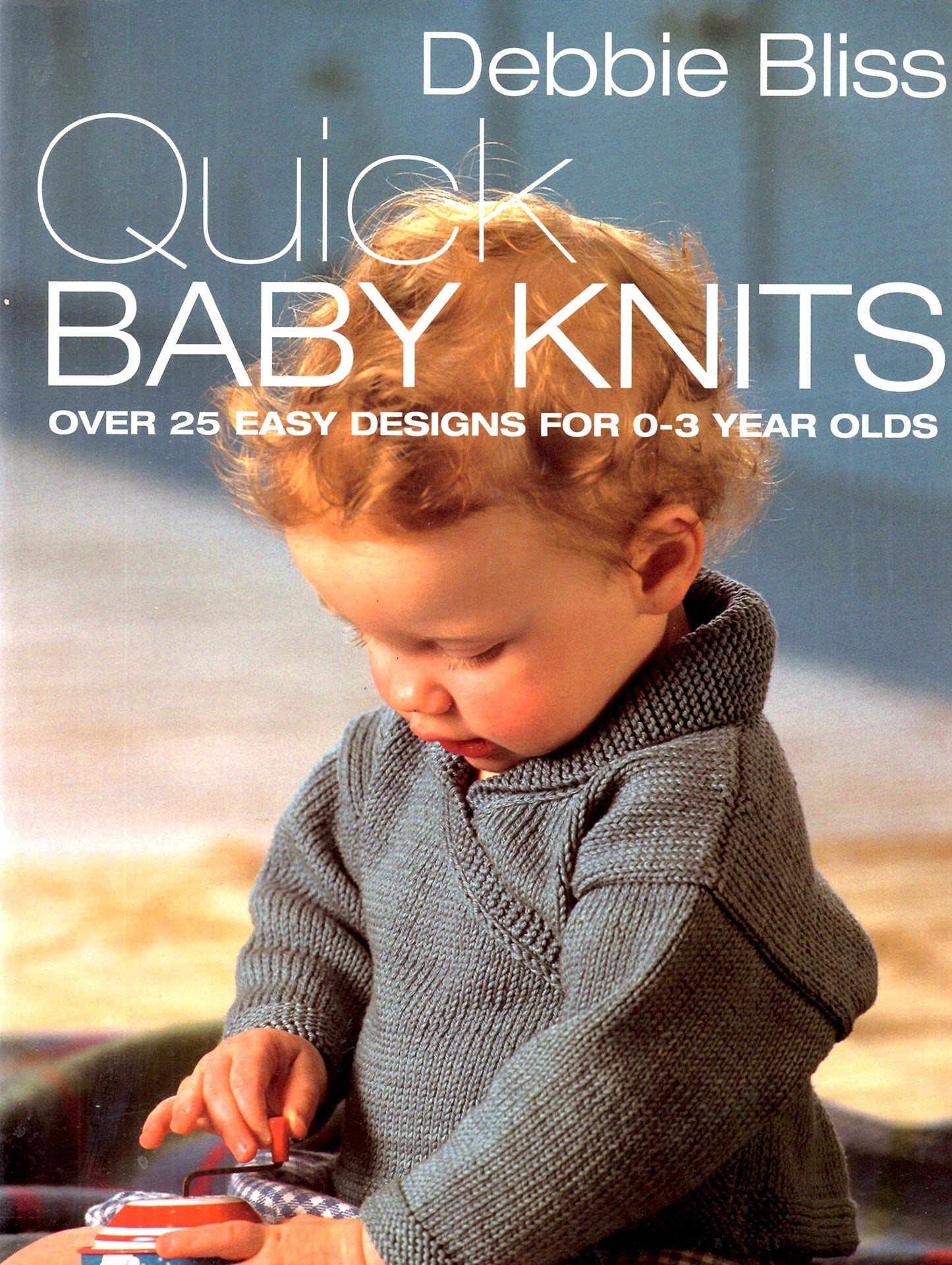 Quick Baby Knits: Over 25 Quick and Easy Designs for 0-3 year olds - 2526