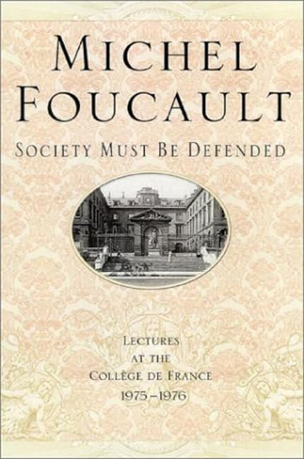 "Society Must Be Defended": Lectures at the College de France, 1975-76