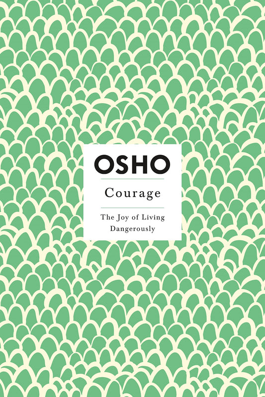 Courage: The Joy of Living Dangerously - 1679