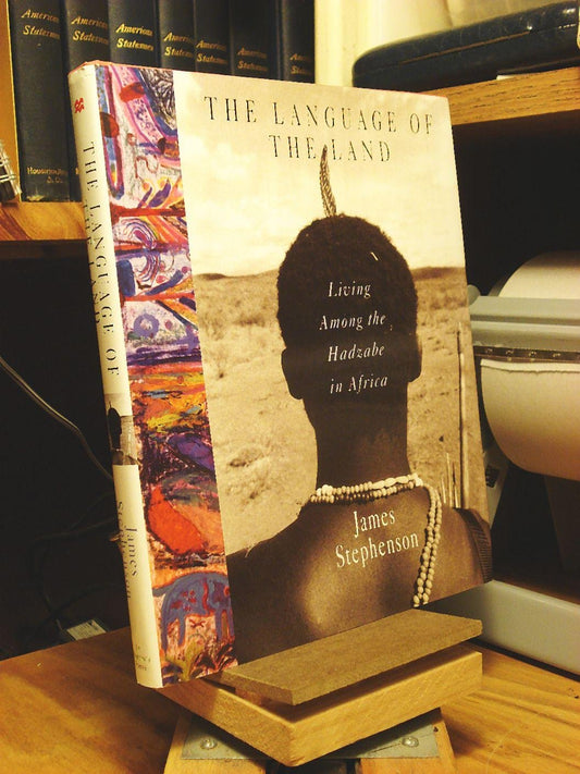 The Language of the Land: Living Among the Hadzabe in Africa