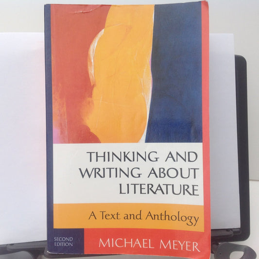 Thinking and Writing about Literature: A Text and Anthology