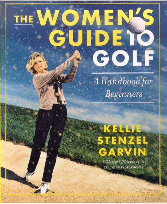 The Women's Guide to Golf: A Handbook for Beginners - 3426