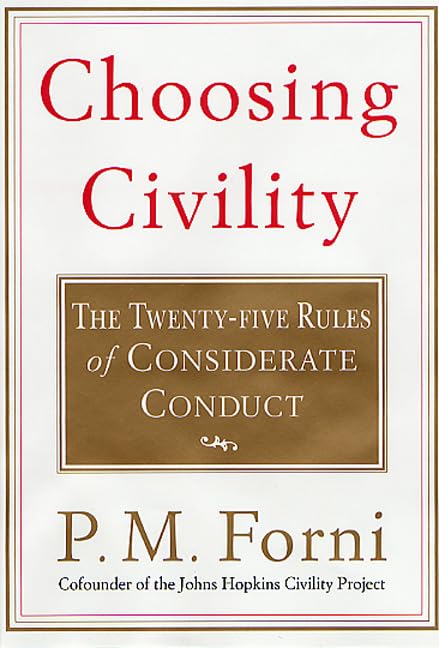 Choosing Civility: The Twenty-five Rules of Considerate Conduct - 341