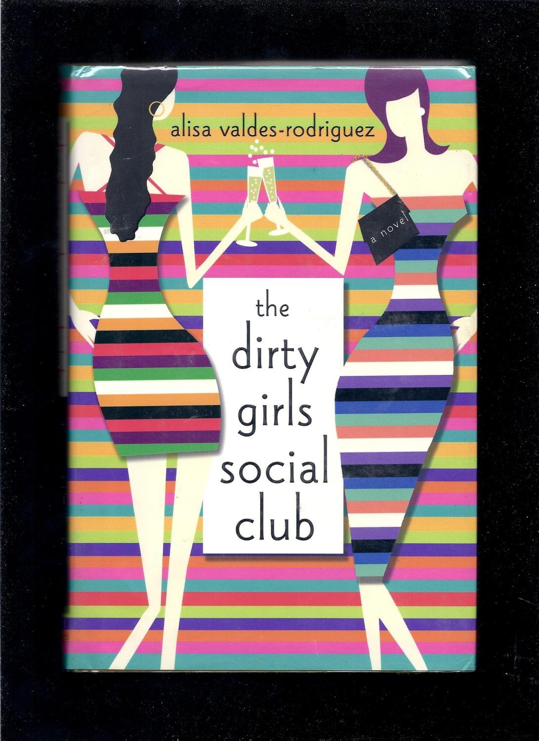 The Dirty Girls Social Club: A Novel