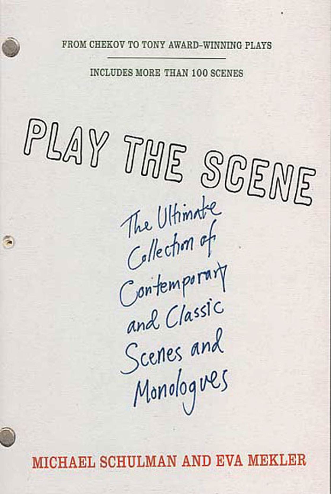 Play the Scene: The Ultimate Collection of Contemporary and Classic Scenes and Monologues - 6558
