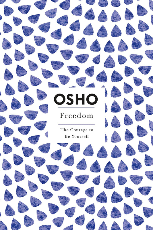 Freedom: The Courage to Be Yourself (Osho, Insights for a New Way of Living Series) - 2055