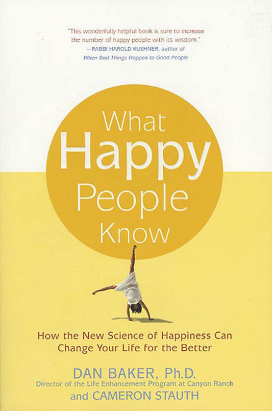 What Happy People Know: How the New Science of Happiness Can Change Your Life for the Better - 331