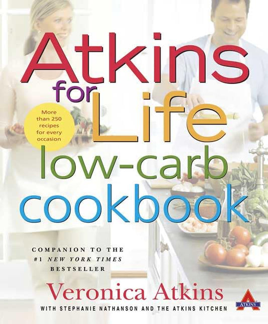 Atkins for Life Low-Carb Cookbook: More than 250 Recipes for Every Occasion - 1353