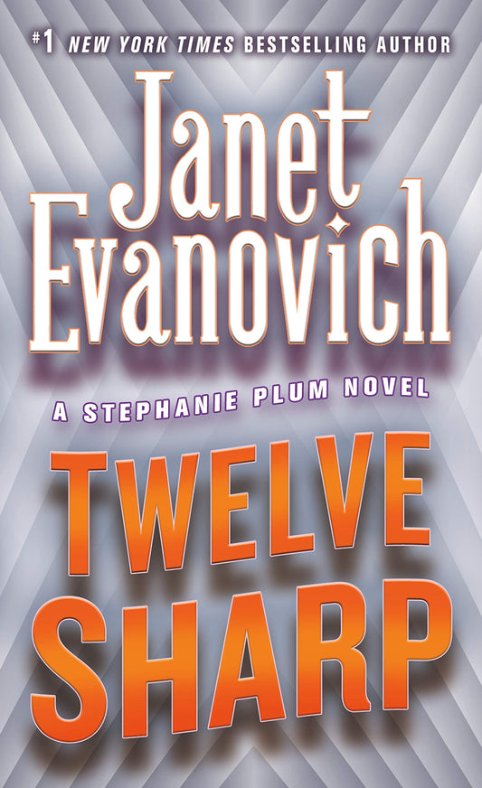 Twelve Sharp (Stephanie Plum, No. 12) (Stephanie Plum Novels) - 13