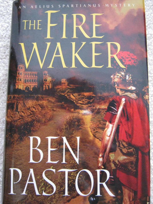 The Fire Waker: An Aelius Spartianus Mystery - 2069