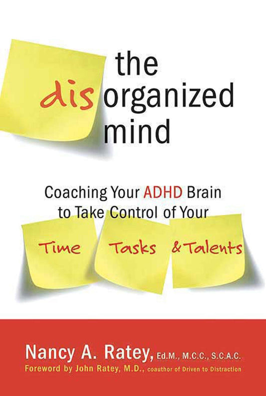 The Disorganized Mind: Coaching Your ADHD Brain to Take Control of Your Time, Tasks, and Talents - 248