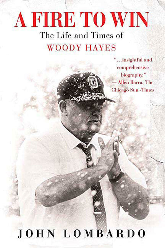 A Fire to Win: The Life and Times of Woody Hayes - 8387