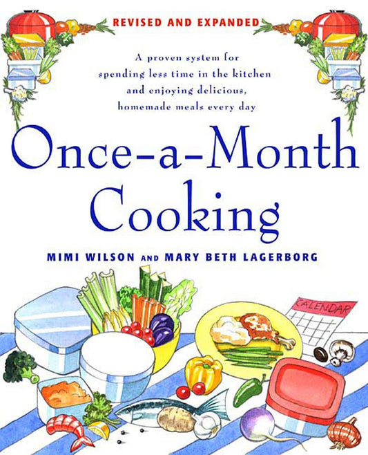 Once-A-Month Cooking: A Proven System for Spending Less Time in the Kitchen and Enjoying Delicious, Homemade Meals Every Day - 407