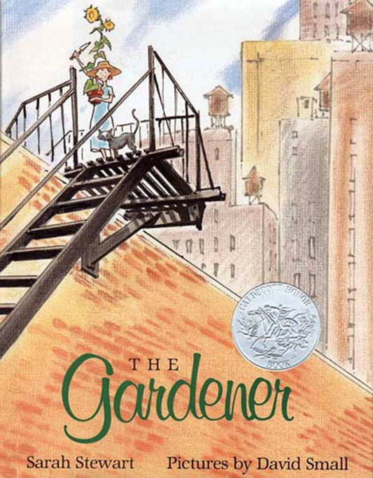 The Gardener: (Caldecott Honor Book) - 2007