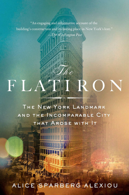 The Flatiron: The New York Landmark and the Incomparable City That Arose with It - 8069