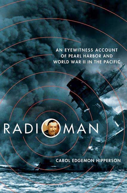 Radioman: An Eyewitness Account of Pearl Harbor and World War II in the Pacific - 811
