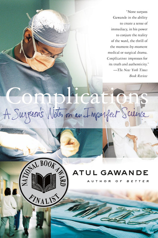 Complications: A Surgeon's Notes on an Imperfect Science - 7804